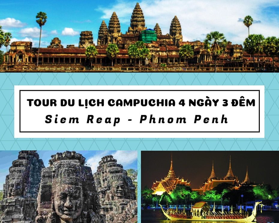 Tour du lịch Campuchia 4 Ngày 3 Đêm - Siem Reap - Phnom Penh