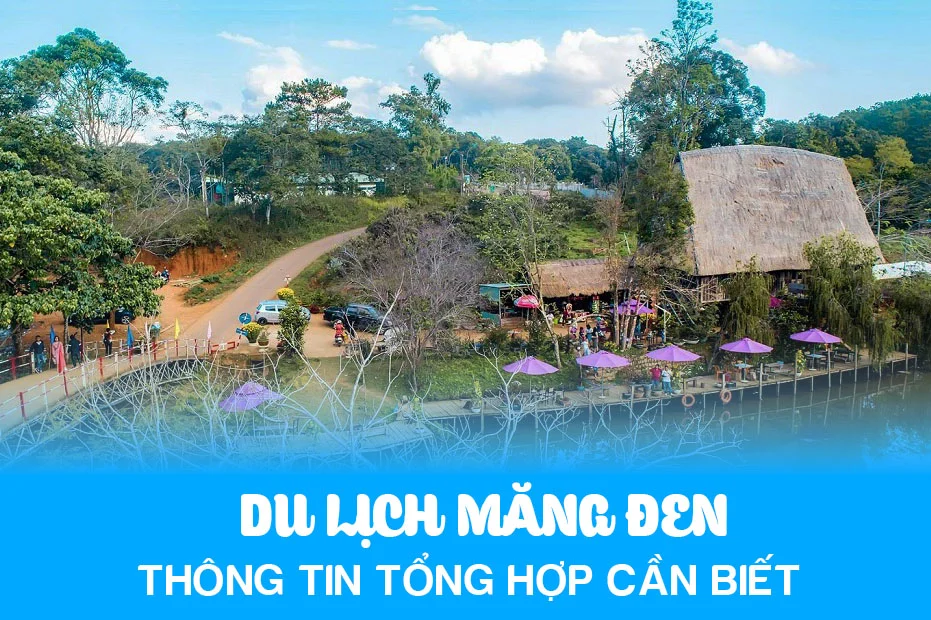 Du lịch Măng Đen 2023 - Thông tin Tổng hợp Cần biết