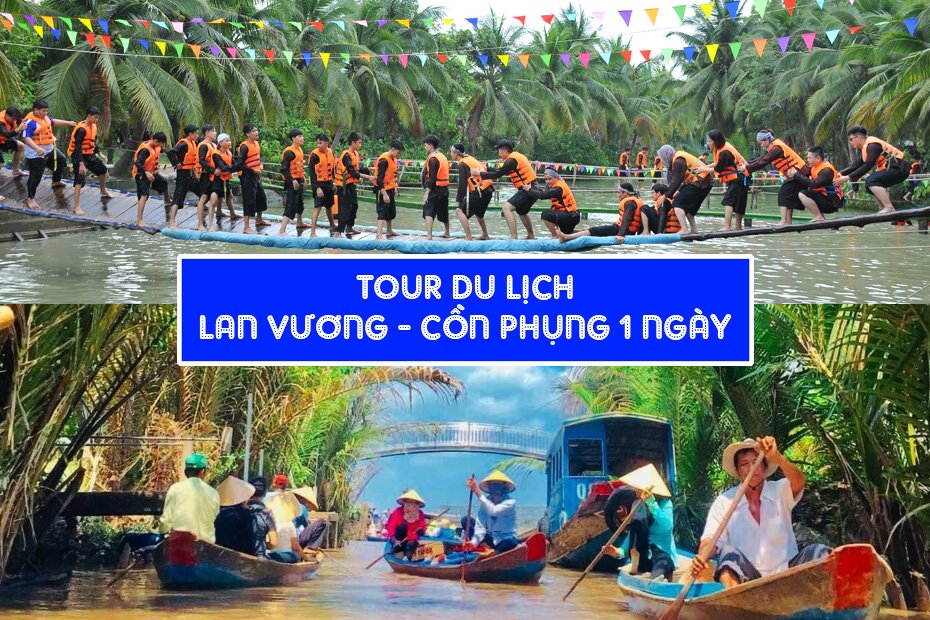 Tour du lịch Lan Vương - Cồn Phụng Bến Tre 1 Ngày