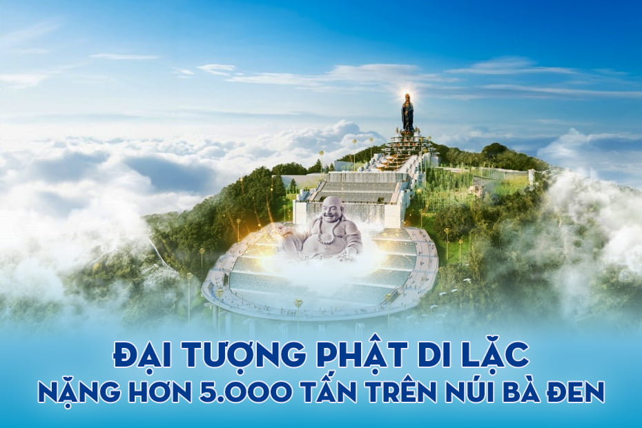 Đại Tượng Phật Di Lặc nặng hơn 5.000 tấn trên núi Bà Đen sắp được khai quang