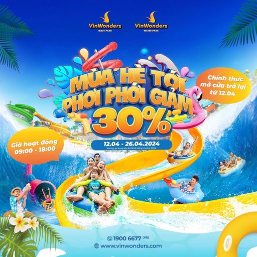 VinWonders Water Park và VinWonders Wave Park dành tặng du khách đừng ƯU ĐÃI 30% VÉ VÀO CỬA vô cùng hấp dẫn